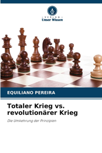 Totaler Krieg vs. revolutionärer Krieg