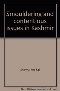 Smouldering and Contentious Issues in Kashmir