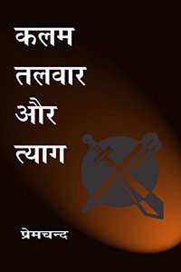 Kalam Talwaar Aur Tyag: (Hindi Hardcover Jan 01 2011) by Munshi Premchand