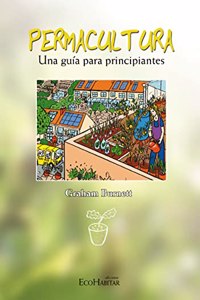 Permacultura. Una Guia para principiantes (Spanish Edition)