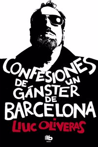 Confesiones de un ganster de Barcelona
