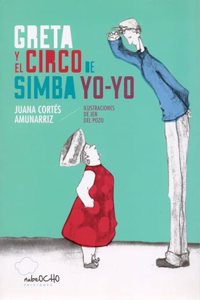 El guisante azul. Greta y el circo de Simba Yo-Yo