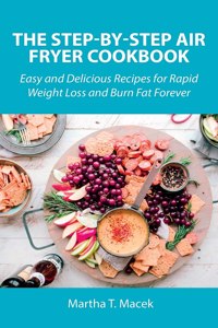 The Step-by-Step Air Fryer Cookbook