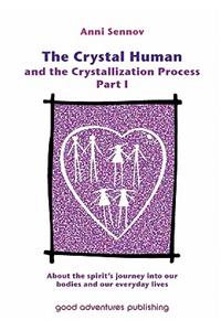 Crystal Human and the Crystallization Process Part I
