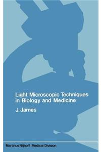 Light Microscopic Techniques in Biology and Medicine