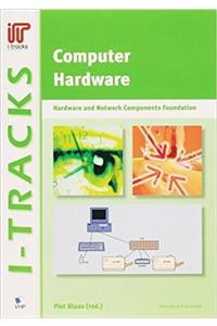 Computer Hardware - Hardware and Network Components Foundation