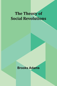 Theory of Social Revolutions