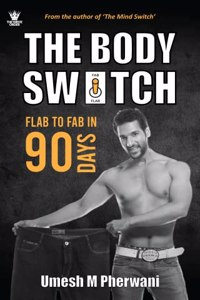 The Body Switch- Flab to Fab in 90 days