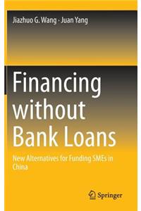 Financing Without Bank Loans