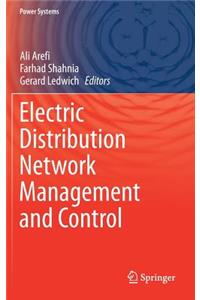 Electric Distribution Network Management and Control