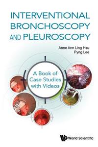 Interventional Bronchoscopy and Pleuroscopy: A Book of Case Studies with Videos