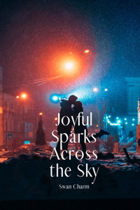 Joyful Sparks Across the Sky