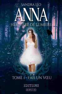 Anna Heritiere de Lumiere 1; Fais Un Voeu