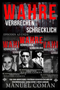 Wahre Verbrechen Schrecklich EPISODEN 4,5 Und 6.