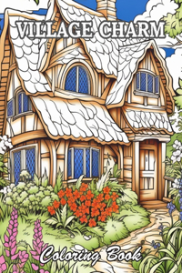 Village Charm Coloring Book