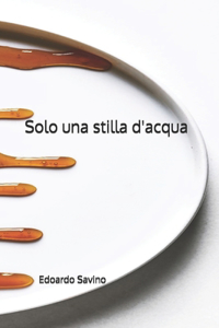 Solo una stilla d'acqua