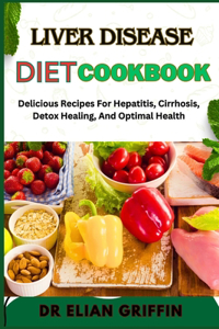 Liver Disease Diet Cookbook