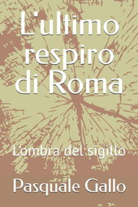 L'ultimo respiro di Roma