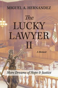 The Lucky Lawyer II    A Memoir