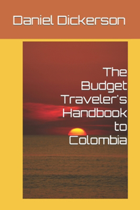 Budget Traveler's Handbook to Colombia