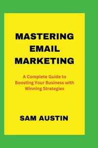 Mastering Email Marketing
