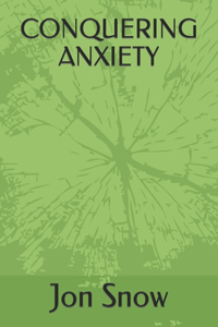 Conquering Anxiety