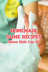 Homemade Slime Recipes