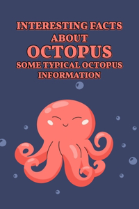 Interesting Facts about Octopus