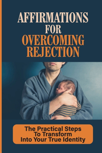 Affirmations For Overcoming Rejection