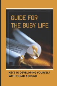 Guide For The Busy Life