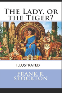 The Lady, or the Tiger? Illustrated