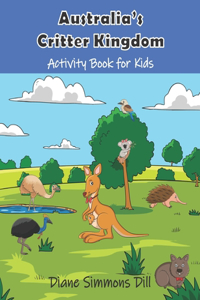 Australia's Critter Kingdom Activity Book for Kids