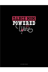 Dance Mom Powered By Wine