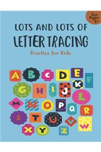 Lots and Lots of Letter Tracing Practice for Kids