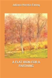 A Flat Iron for a Farthing