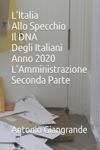 L'Italia Allo Specchio Il DNA Degli Italiani Anno 2020 L'Amministrazione Seconda Parte