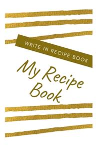 My Recipe Book - Write In Recipe Book