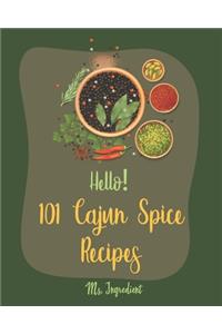 Hello! 101 Cajun Spice Recipes