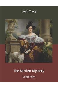 The Bartlett Mystery