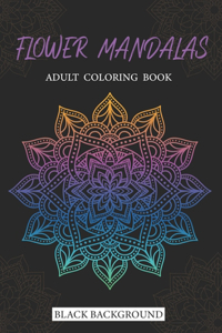 Flower Mandalas Adult Coloring Book Black Background