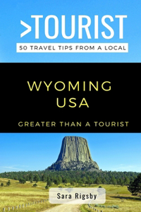 Greater Than a Tourist- Wyoming USA