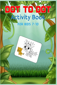 Dot to Dot Activity Book For Kids 7-10