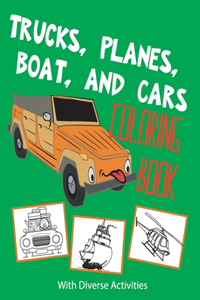 Trucks, Planes, Boat And Cars Coloring Book