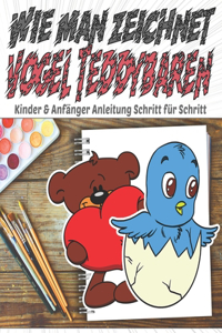Wie man zeichnet Vogel Teddybaren Kinder & Anfänger Anleitung Schritt für Schritt