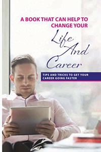 A Book That Can Help To Change Your Life And Career