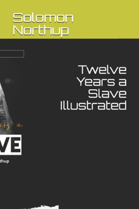 Twelve Years a Slave Illustrated