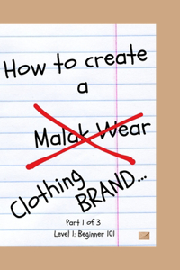 How to Create a (Malak Wear) Clothing Brand