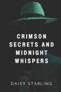 Crimson Secrets and Midnight Whispers