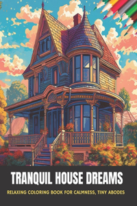 Tranquil House Dreams