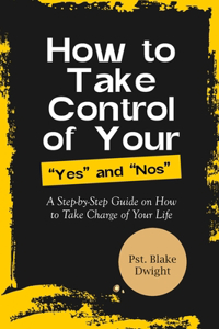 How to Take Control of Your Yes and Nos
